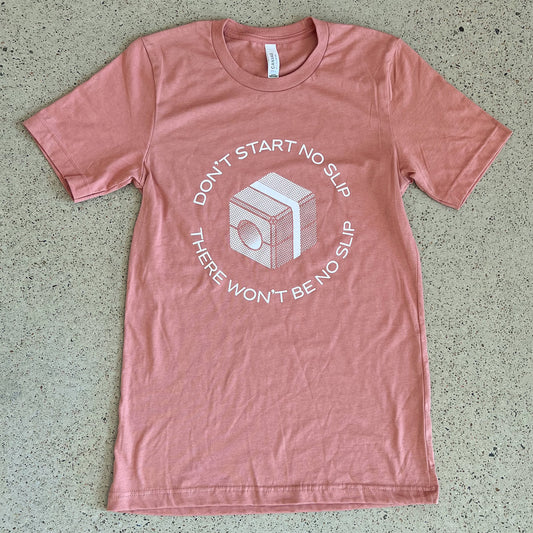 Don't Start No Slip, There Will Be No Slip Tee: Terra Cotta